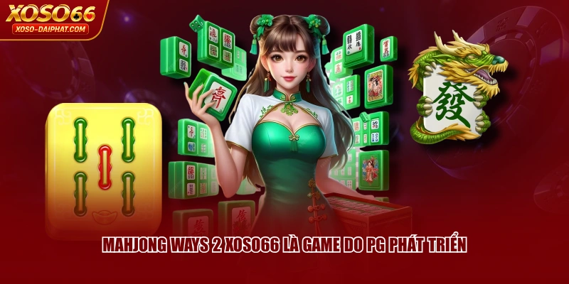 Mahjong Ways 2 XOSO66 là game do PG phát triển