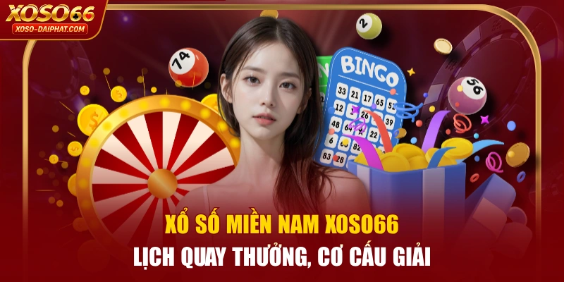 Xổ Số Miền Nam XOSO66 | Lịch Quay Thưởng, Cơ Cấu Giải